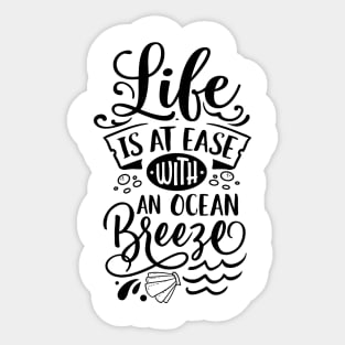 Life is at ease with an ocean breeze Sticker